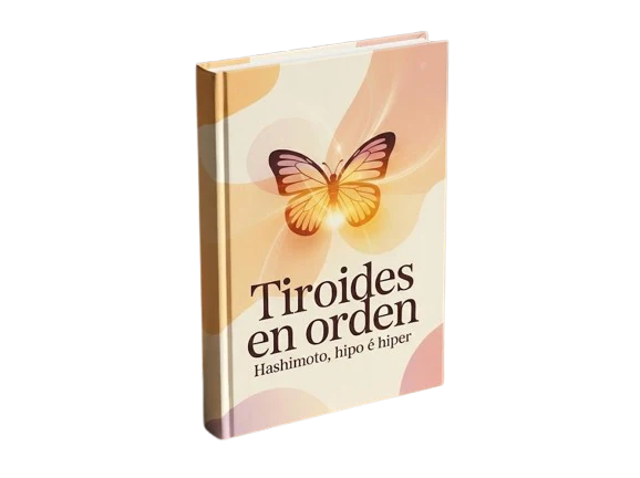 Tiroides en Orden – Hashimoto, Hipo e Hiper + 10 Bonos